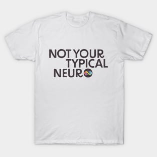 Not Your Typical Neuro T-Shirt